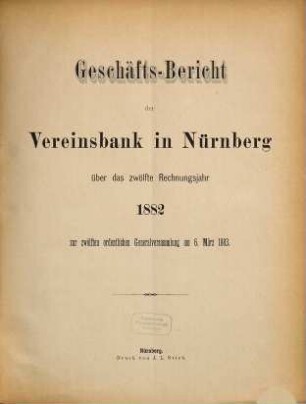 Geschäftsbericht. 1882 = Rechnungsjahr 12