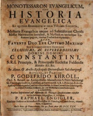 Monotessaron Evangelicum, Sive Historia Evangelica Ex Quatuor Evangelistis In Unum Volumen Collecta