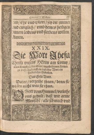 XXIX. Die Wort Jhesu Christi unsers Herrn am Creutz/ allen Krancken/ betrübten/ angefochtenen Hertzen zum trost ...
