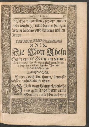 XXIX. Die Wort Jhesu Christi unsers Herrn am Creutz/ allen Krancken/ betrübten/ angefochtenen Hertzen zum trost ...