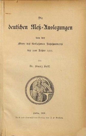 Die deutschen Meß-Auslegungen von der Mitte des fünfzehnten Jahrhunderts bis zum Jahre 1525