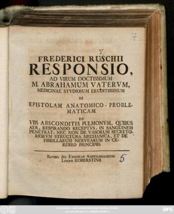 Frederici Ruschii Responsio, Ad ... Abrahamum Vatervm, ... In Epistolam Anatomico-Problematicam De Viis Absconditis Pulmonvm, Quibus Aer, Respirando Receptvs, In Sanguinem Penetrat; ...