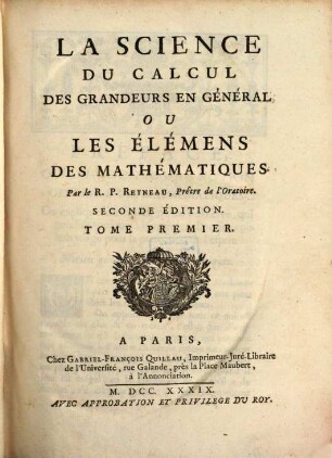La Science Du Calcul Des Grandeurs En Général, Ou Les Élémens Des Mathématiques, 1