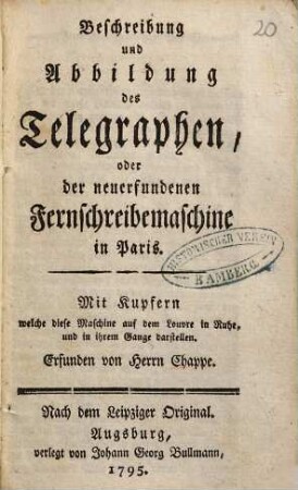 Beschreibung und Abbildung des Telegraphen, oder der neuerfundenen Fernschreibemaschine in Paris : mit Kupfern, welche diese Maschine auf dem Louvre in Ruhe, und in ihrem Gange darstellen