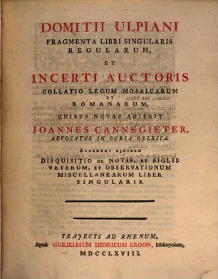 Fragmenta libri singularis regularum et incerti Auctoris collatio legum Mosaicarum et Romanarum