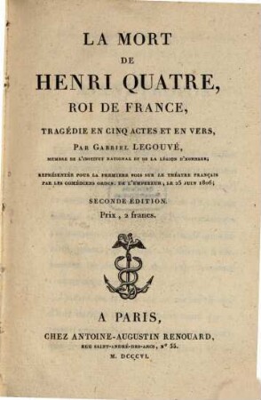La Mort de Henri Quatre Roi de France : Tragédie en 5 actes et en vers