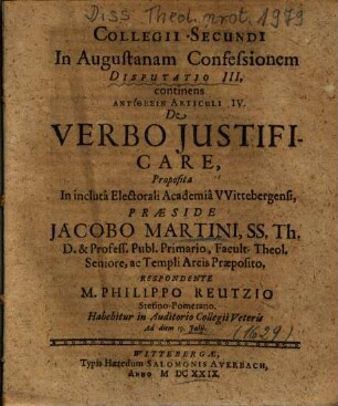 Collegii Secundi In Augustanam Confessionem Disputatio III. continens Antithesin Articuli IV. De Verbo Justificare