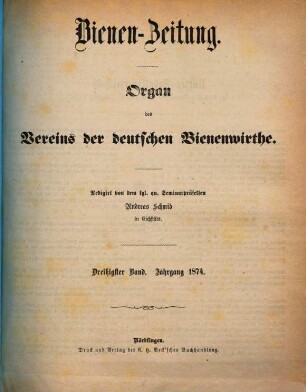 Bienen-Zeitung : Organ des Vereins der deutschen, österreichischen u. ungarischen Bienenwirte. 30. 1874