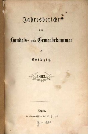 Jahresbericht der Handels- und Gewerbekammer zu Leipzig. 1863 (1865) = Jg. 1