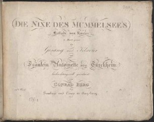 Die Nixe des Mummelsee's : Ballade von Rauter ; in Musik gesetzt für Gesang (1 Stimme) u. Clavier ; op. 19