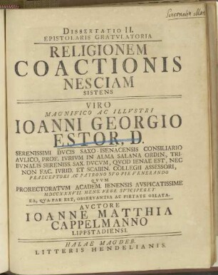 Dissertatio II. epistolaris gratulatoria religionem coactionis neciam sistens viro Joanni Georgio Estor, serenissimi ducis Saxo-Isenacensis consiliario ...,