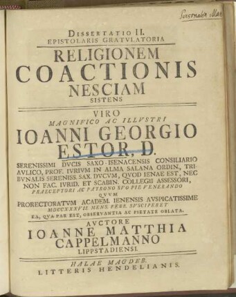 Dissertatio II. epistolaris gratulatoria religionem coactionis neciam sistens viro Joanni Georgio Estor, serenissimi ducis Saxo-Isenacensis consiliario ...,
