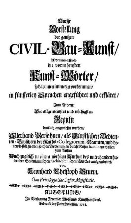 Kurtze Vorstellung der gantzen Civil-Bau-Kunst : Worinnen erstlich die vornehmsten Kunst-Wörter