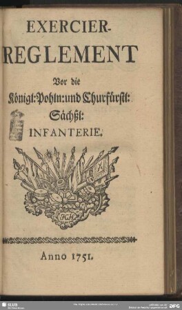 Exercier-Reglement Vor die Königl: Pohln: und Churfürstl: Sächßl: Infanterie