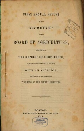 Annual report of the Secretary of the Massachusetts Board of Agriculture. 1. 1854