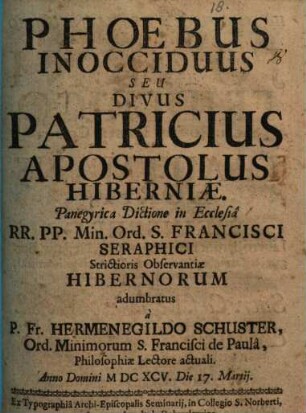 Phoebus inocciduus, s. S. Patricius, Apost. Hiberniae, dictione panegyrica adumbratus
