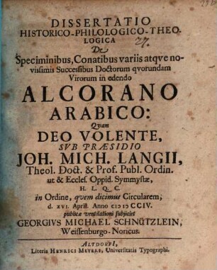 Dissertatio Historico-Philologico-Theologica De Speciminibus, Conatibus variis atqve novissimis Successibus Doctorum qvorundam Virorum in edendo Alcorano Arabico