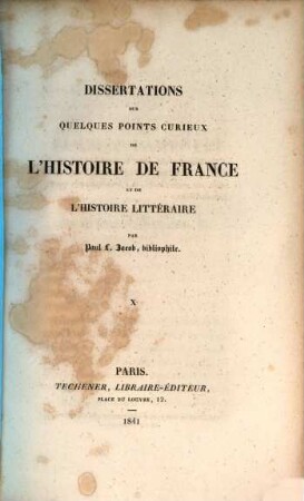 Dissertations sur quelques points curieux de l'histoire de France et de l'histoire litteraire. 10