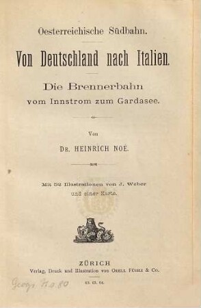 Von Deutschland nach Italien : die Brennerbahn vom Innstrom zum Gardasee
