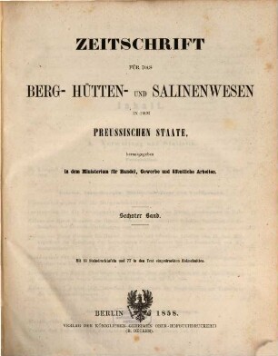 Zeitschrift für das Berg-, Hütten- und Salinenwesen im Deutschen Reich, 6. 1858