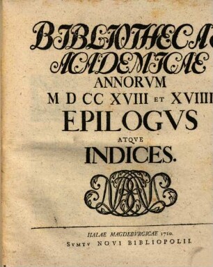 Bibliothecae academicae anni ..., qua disputationes orationes et programmata ... recensentur, sectio ... 1719