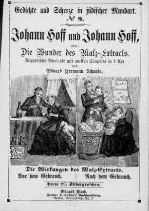 Johann Hoff und Johann Hoff, oder: Die Wunder des Malz-Extracts : ägyptische Burleske mit antiken Couplets in 1 Akt / von Eduard Hermann Schaute