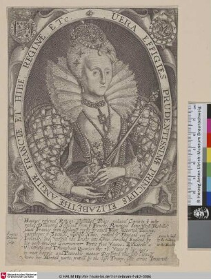 Vera Effigies Prudentissimæ Principis Elizabethæ Angliæ Franciæ et Hibe: Reginæ. Etc.