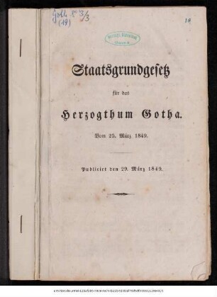 Staatsgrundgesetz für das Herzogthum Gotha : Vom 25. März 1849 ; Publicirt den 29. März 1849