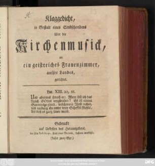 Klaggedicht, in Gestalt eines Sendschreibens über die Kirchenmusick, an ein geistreiches Frauenzimmer, ausser Landes, gerichtet