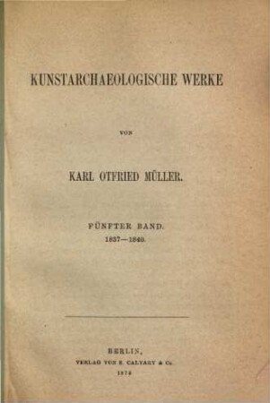 Kunstarchaeologische Werke. 5, 1837 - 1840
