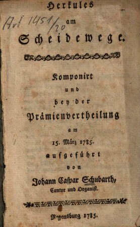 Herkules am Scheidewege : komponirt und bey der Prämienvertheilung am 15. März 1785 aufgeführtet