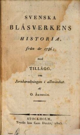 Svenska blåsverkens historia : från år 1786, med tillägg om Jernberedningen i allmänhet