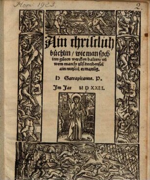 Ain christlich büchlin, wie man sych inn guten wercken halten vn[d] wen man sy zuschreiben sol : ain nutzlich ermanu[n]g