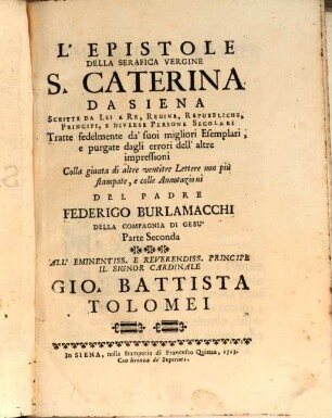 L' epistole della Serafiga Vergine S. Caterina da Siena. 2, Scritte da lei a re, regine, repubbliche, principi, e diverse persone secolari