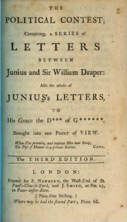 The Political Contest; Containing, a Series of Letters Between Junius and Sir William Draper: Also the whole of Junius's Letters, To His Grace the D*** of G****** : Brought into one Point of View