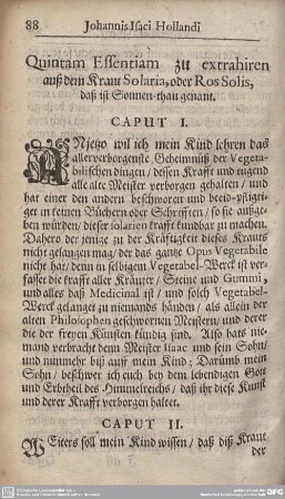 Quintam Essentiam zu extrahiren auß dem Kraut Solaria, oder Ros Solis, daß ist Sonnen-thau genant. CAPUT I. - CAPUT XI.