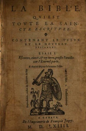 La Bible, Qvi Est Tovte La Saincte Escritvre : Contenant Le Vievx Et Le Novveau Testament