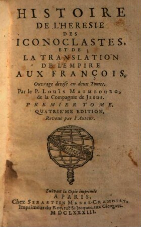 Histoire De L'Hérésie Des Iconoclastes, Et De La Translation De L'Empire Aux François : Ouvrage divisé en deux Tomes, 1