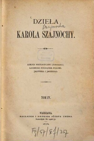 Dzieła Karola Szajnochy, 4. Szkice historyczne : (dokończenie) ; lechicki poczatek Polski