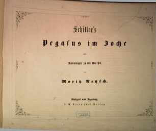Schillers Pegasus im Joche : nebst Andeutungen zu den Umrissen