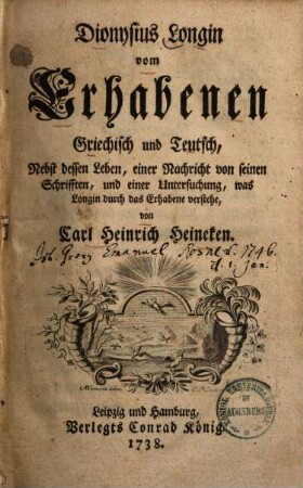 Dionysius Longin vom Erhabenen Griechisch und Teutsch : Nebst dessen Leben, einer Nachricht von seinen Schrifften, und einer Untersuchung, was Longin durch das Erhabene verstehe