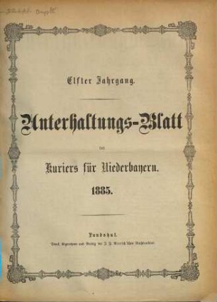 Kurier für Niederbayern. Unterhaltungs-Blatt des "Kurier für Niederbayern". 1885 = Jg. 11