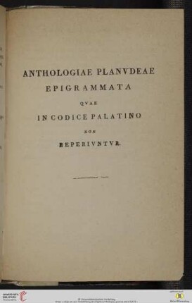 Anthologiae Planvdeae Epigrammata quae in Codice Palatino non reperivntvr