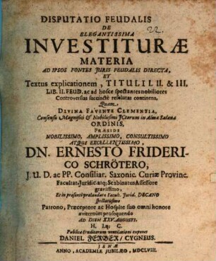 Disp. de elegantissima investiturae materia ad ipsos fontes iuris feud. directa