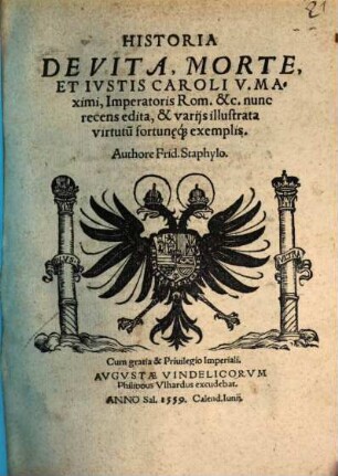 Historia De Vita, Morte Et Ivstis Caroli V. Maximi, Imperatoris Rom.