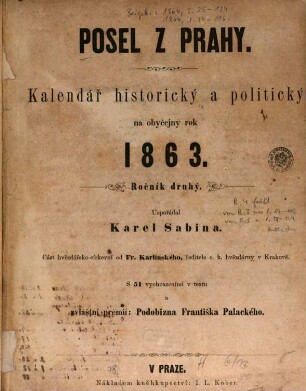 Posel z Prahy : kalendář historický a politický na ... rok ... 2, 2. 1863