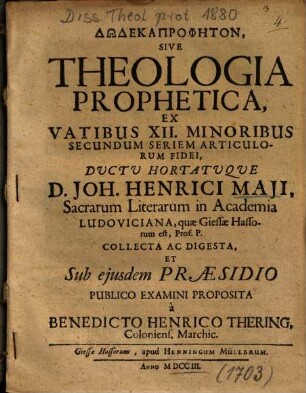 Dōdekaprophēton, Sive Theologia Prophetica : Ex Vatibus XII. Minoribus Secundum Seriem Articulorum Fidei