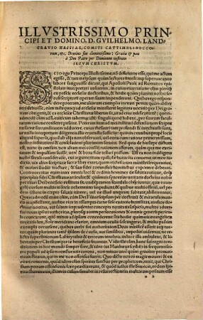 In D. Pauli apostoli epistolam ad Romanos homiliae ... : Accessit operi praefatio ad illustrissimum principem D. Guilhelmum, D. Philippi Landgravii Hassiae F. de scandalis, quibus multi hodie impediuntur, quominus puriorem evangelii doctrinam recipiant