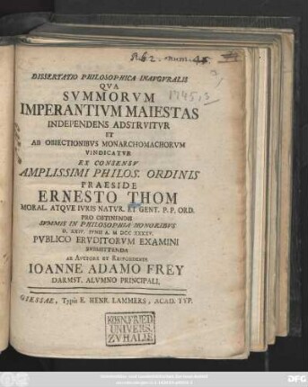Dissertatio Philosophica Inavgvralis, Qva Svmmorum Imperantivm Maiestas Independens Adstrvitvr Et Ab Obiectionibvs Monarchomachorvm Vindicatvr