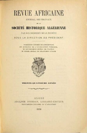 Revue africaine : journal des travaux de la Société Historique Algérienne. 34. 1890